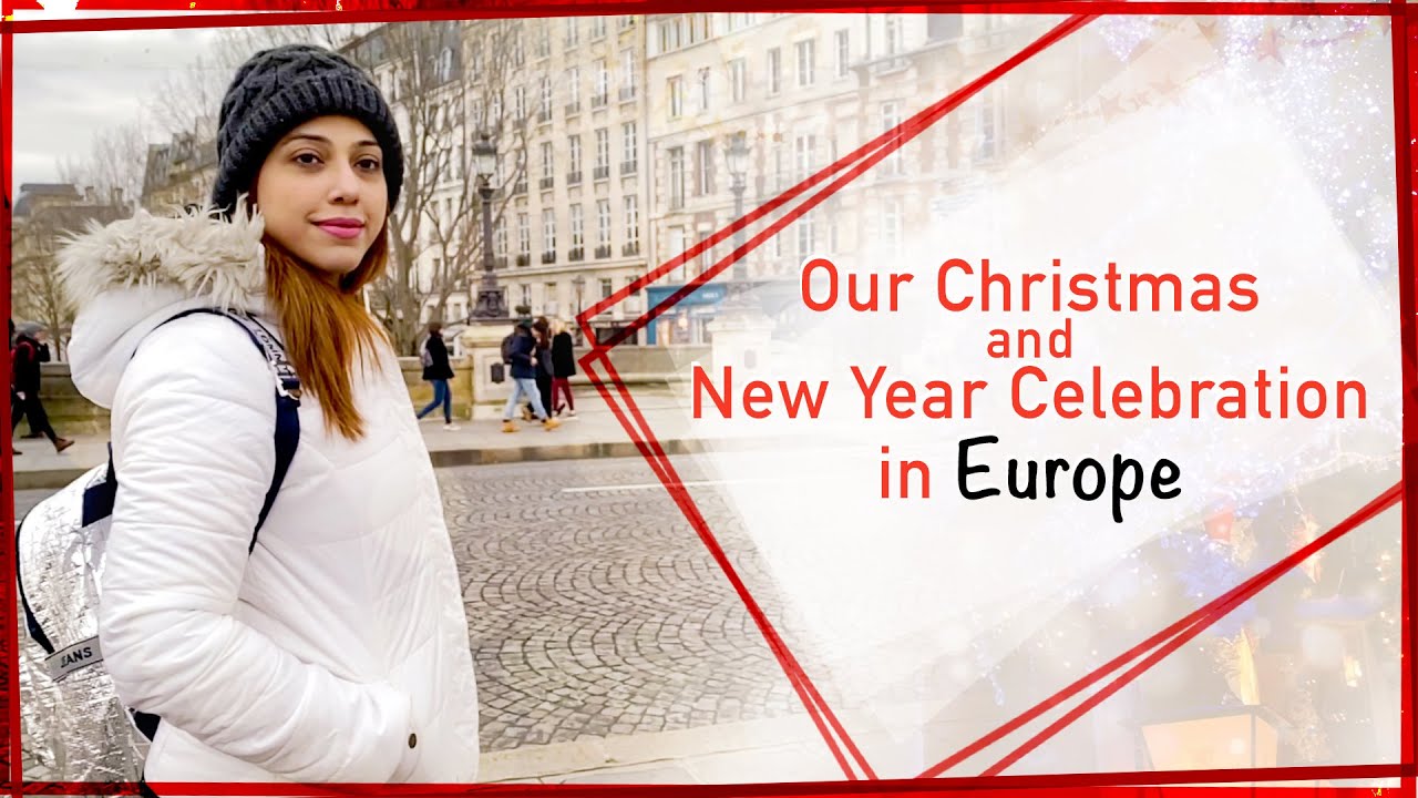 Our Christmas & New Year Celebration In Europe | Travel Vlog