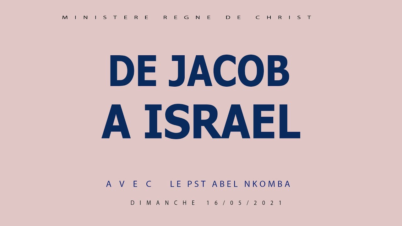 PASTEUR ABEL NKOMBA : DE JACOB A ISRAEL