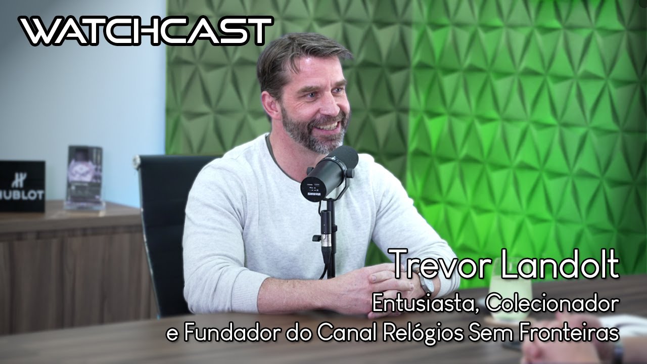 Bate-papo com Trevor Landolt Sobre Alta Relojoaria e Criação de Conteúdo | WatchCast EP 47