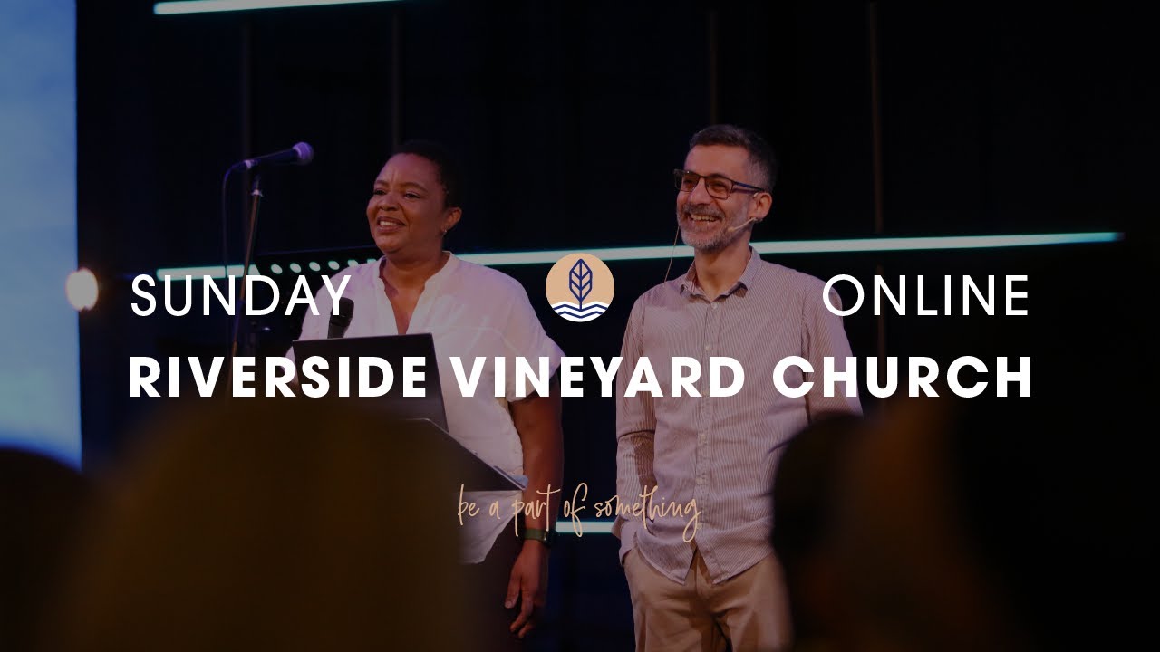 Riverside Vineyard | A Better Life | Sunday 26 October 2025