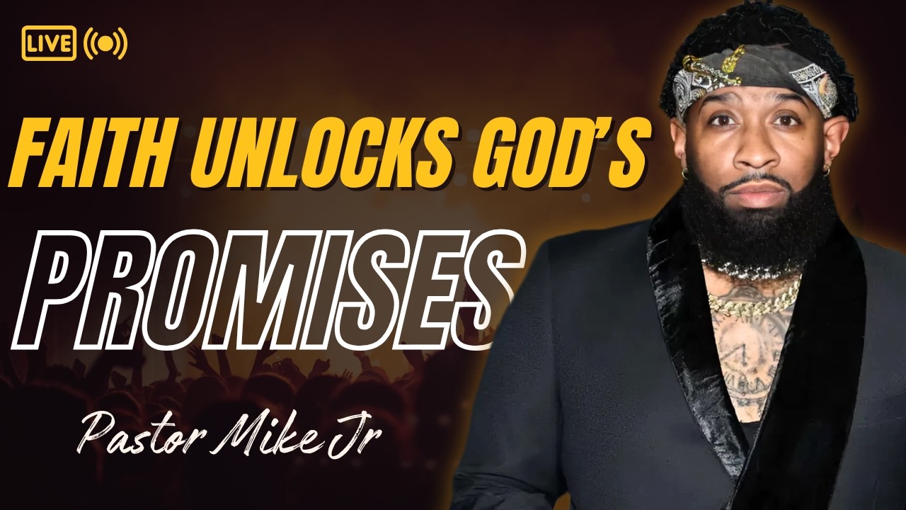 Pastor Mike Jr | God’s Promises Become Reality When Faith Replaces Doubt