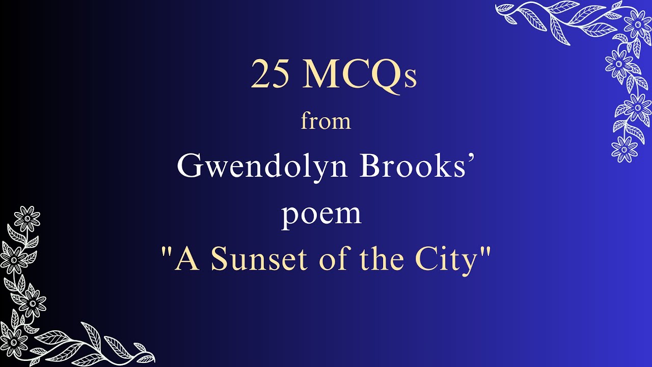 MCQ I A Sunset of the City by Gwendolyn Brooks I UG TRB English