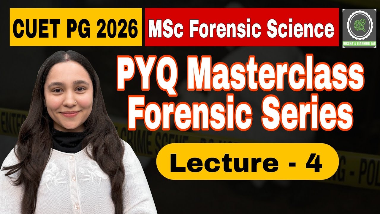 CUET PG Forensic Science 2026 | Lecture - 4 PYQ Masterclass | Forensic Science I Diksha Sharma