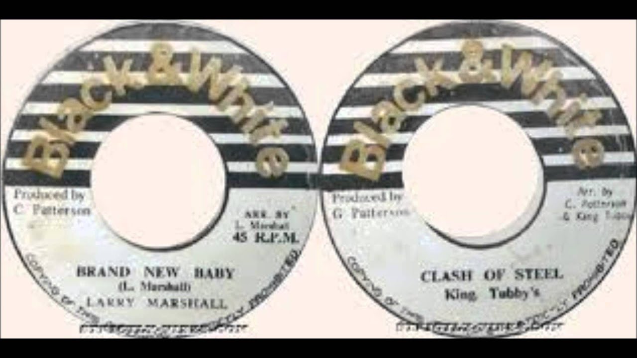 Larry Marshall Brand New Baby and King Tubby's Clash Of Steel