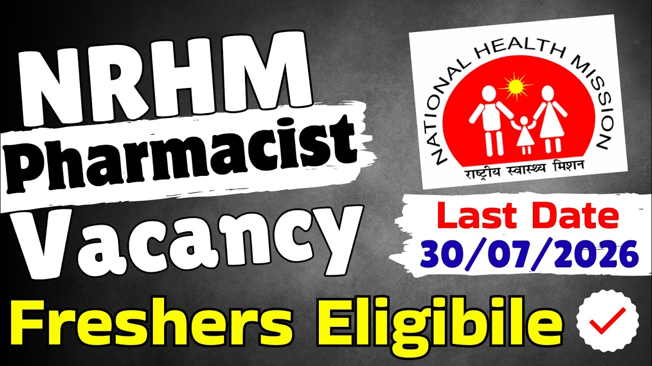 NRHM Pharmacist Vacancy 2026 | 13 Posts | D.Pharm Freshers Eligible | Apply by 07/30/2026