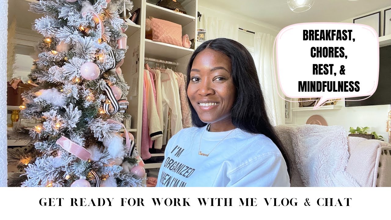 MORNING VLOG & CHAT: Get ready for work with me & Chat | Breakfast, Chores, Rest & Mindfulness