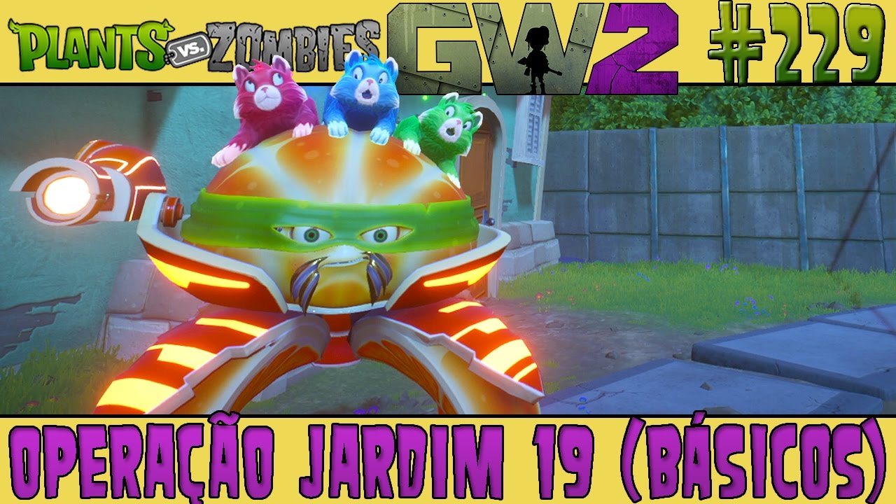 Plants vs. Zombies Garden Warfare 2 #229 - Operação Jardim 19 - Básicos