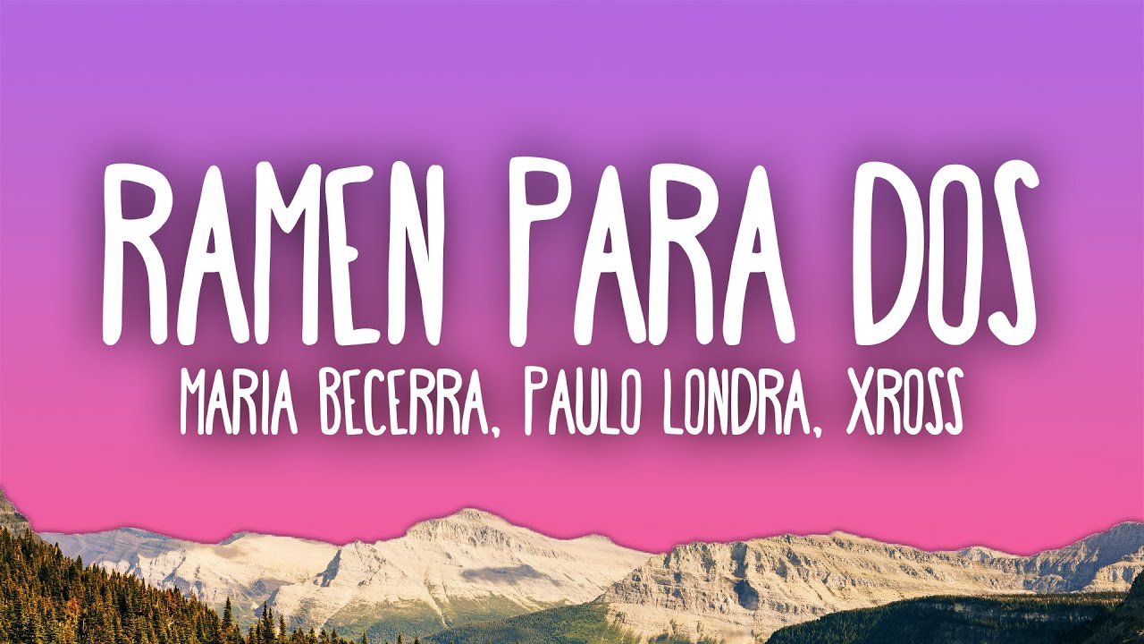 Maria Becerra, Paulo Londra - RAMEN PARA DOS