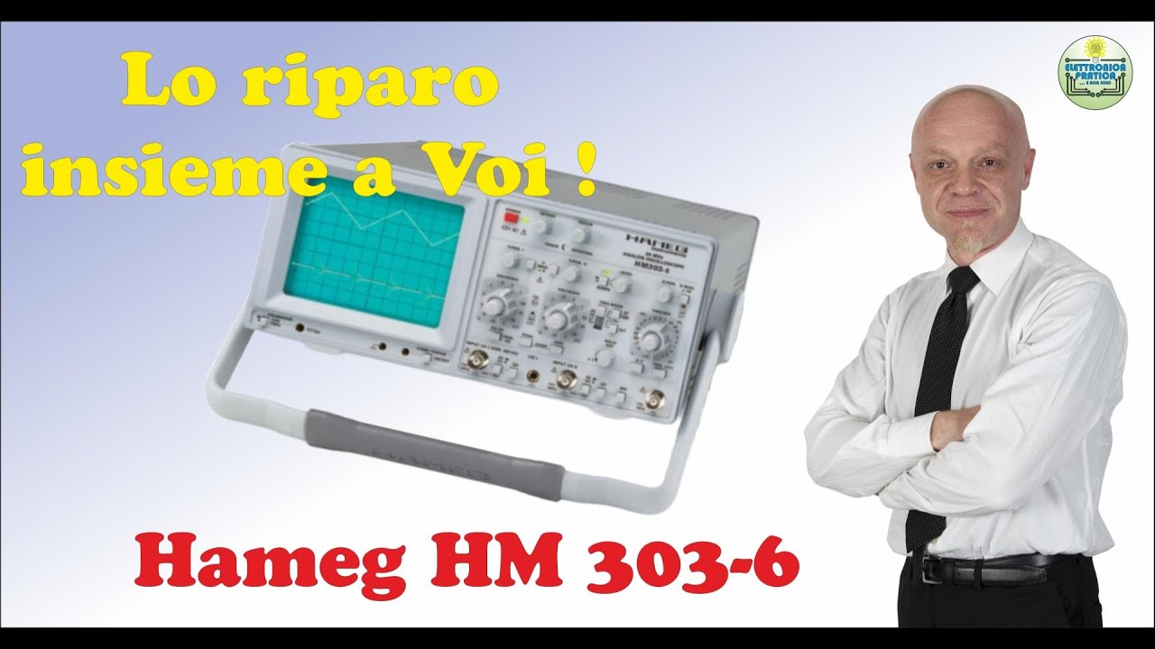 Riparazione Oscilloscopio Hameg HM 303-6