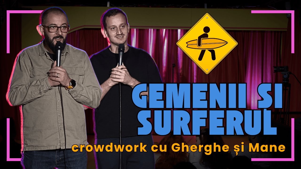 GEMENII ȘI SURFERUL - Gabriel Gherghe și Mane Voicu - Crowd work