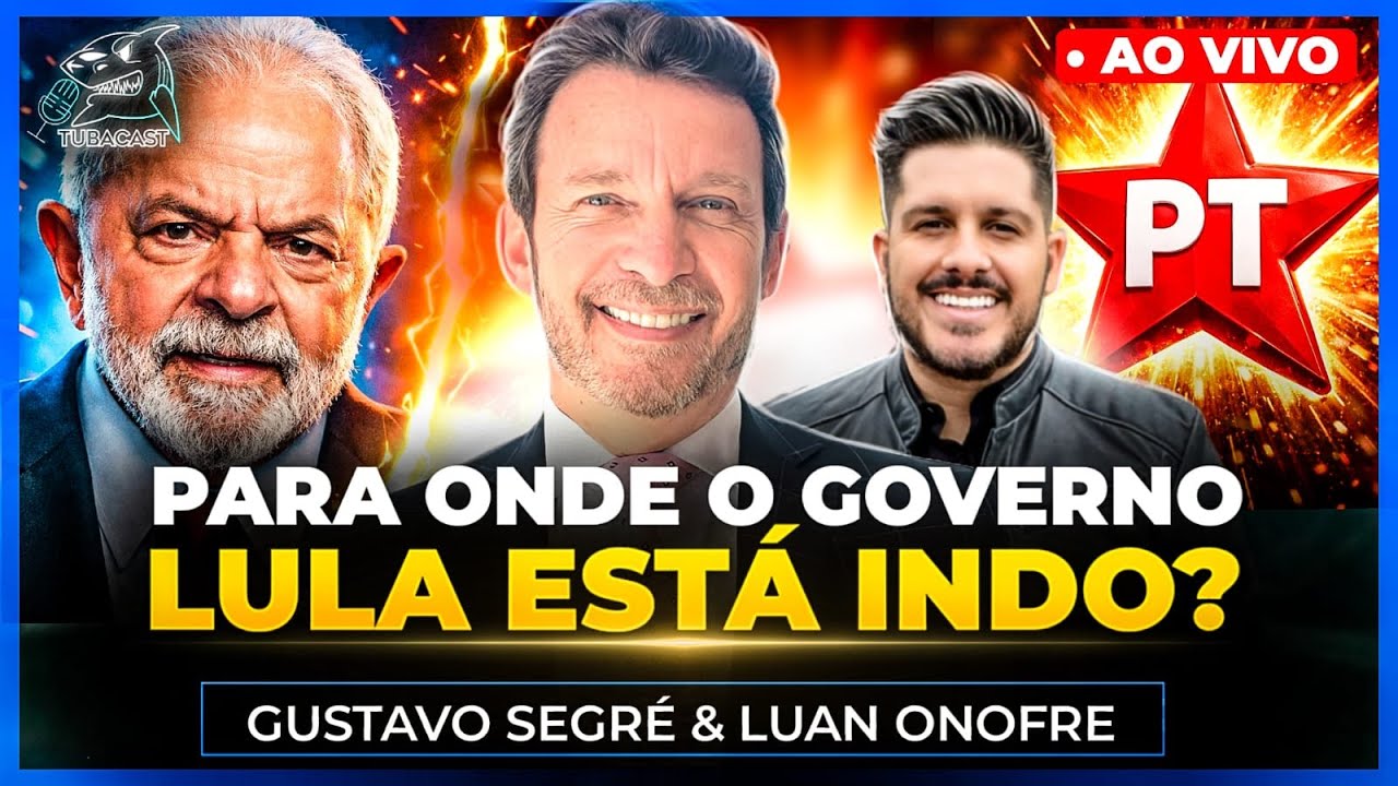 PARA ONDE O GOVERNO LULA ESTÁ INDO? COM GUSTAVO SEGRÉ