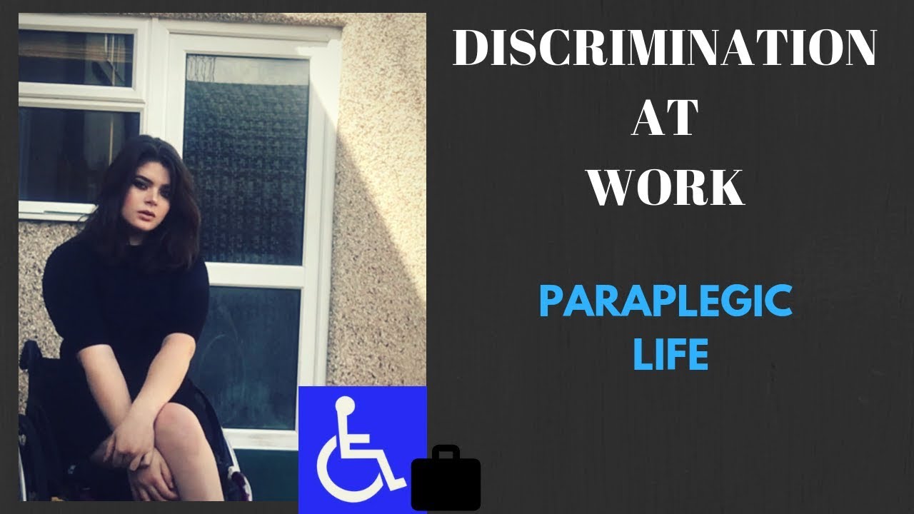 DISCRIMINATION: WORK IN A WHEELCHAIR | PARAPLEGIC LIFE