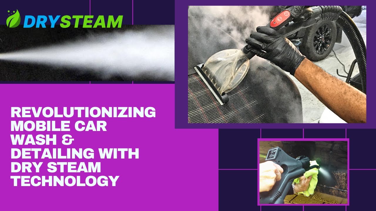 The most eco-friendly water-saving mobile carwash in the world - Dry Steam