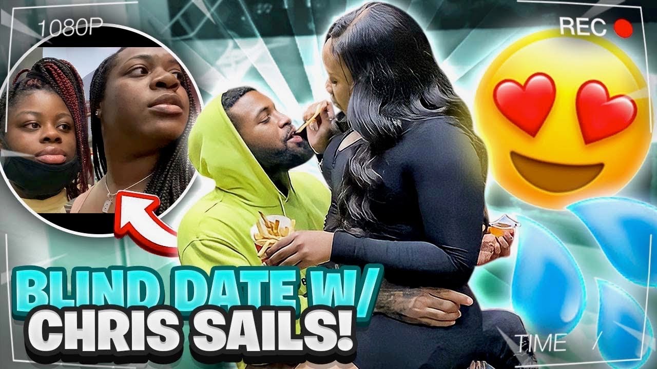 I PUT MY SISTER ON A BLIND DATE WITH CHRIS SAILS (GONE WRONG)