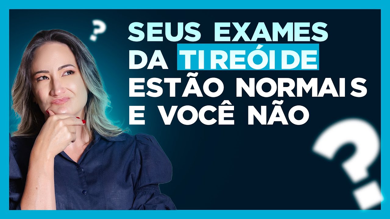 Seus exames da tireóide estão normais e você não | Dra Janaina Koenen e Dr Rodrigo Bomeny
