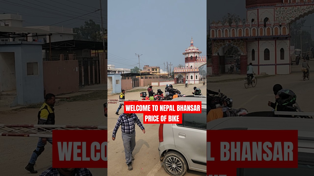 WELCOME TO NEPAL BHANSAR PRICE OF BIKE CAR #bhansar #nepal #bihar #india #viral #a2biker