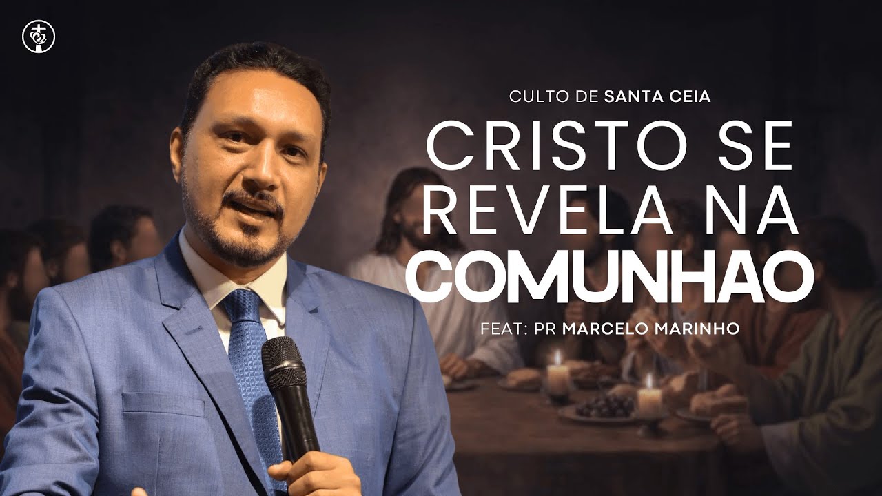 CRISTO SE REVELA NA COMUNHÃO | MARCELO MARINHO | IMW CALAMA