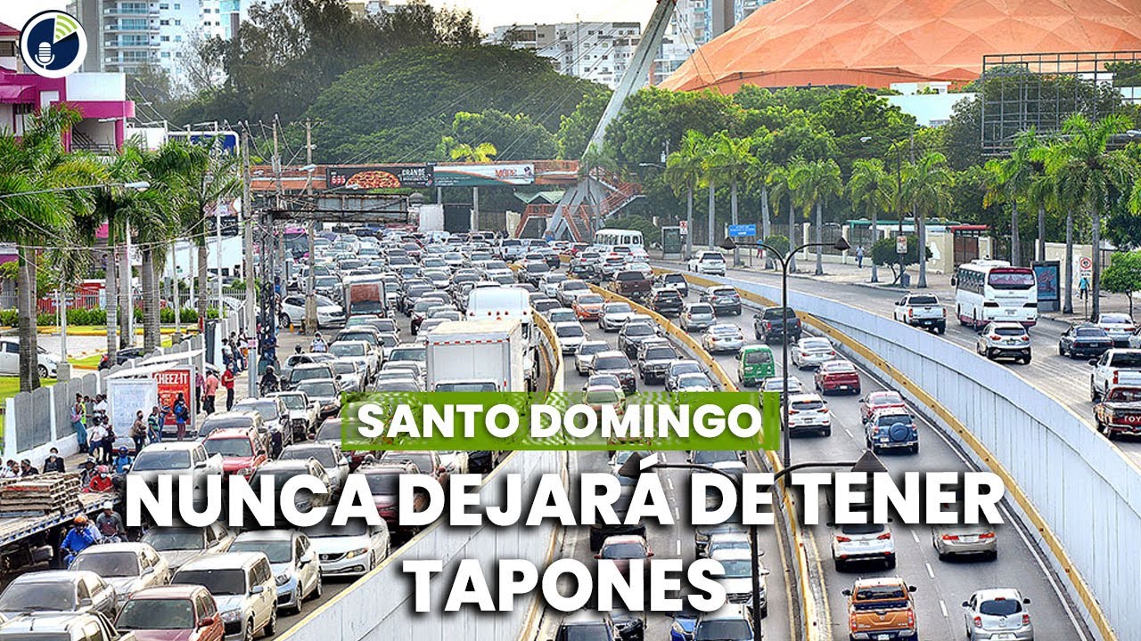 Santo Domingo nunca dejará de tener tapones