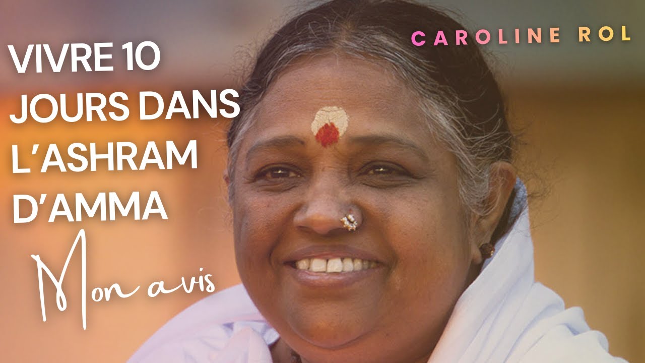 Vivre 10 jours dans un ashram en Inde avec Amma : mon retour d'expérience