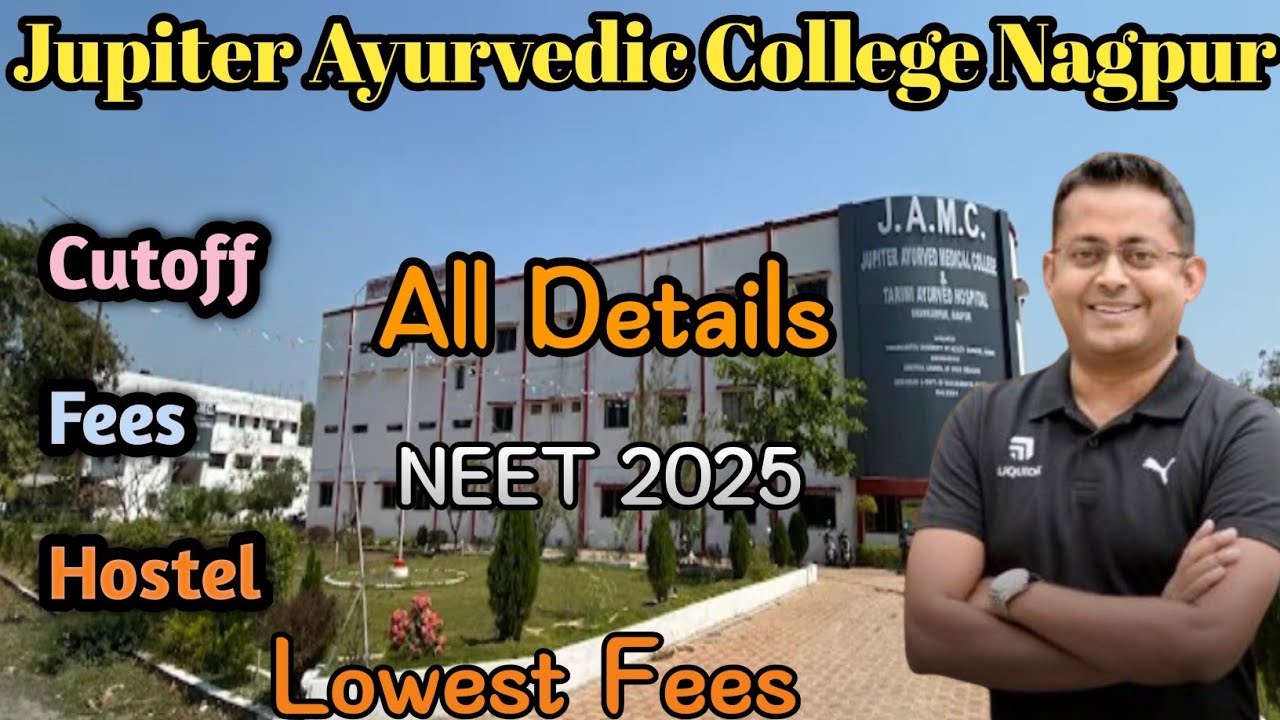 Jupiter Ayurvedic Medical College Nagpur Cutoff Fees Hostel Neet 2025||Low Fees Bams College