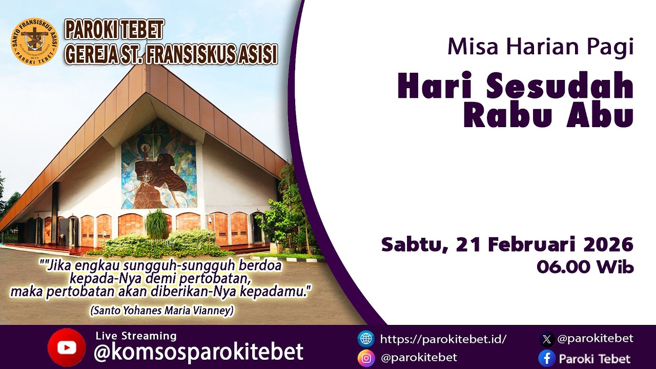 Misa Harian Pagi - Hari sesudah RABU ABU     Sabtu, 21 Februari 2026  Pukul 06.00 Wib