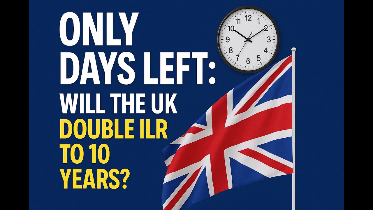 Only Days Left: Will the UK Double ILR to 10 Years?