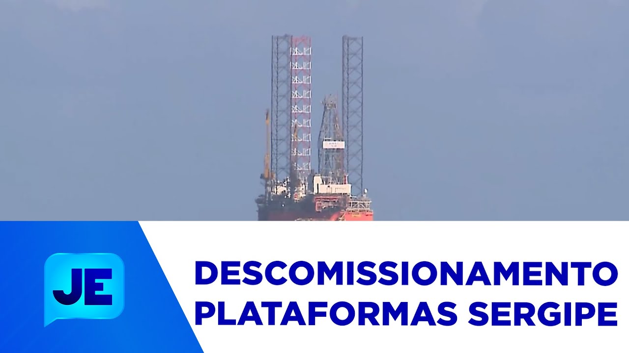 Petrobras iniciou a operação para retirada de plataformas em Sergipe - JE