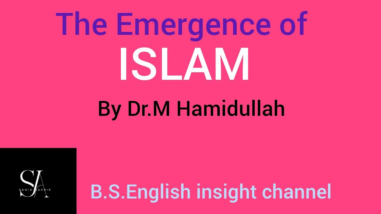 The Emergence of Islam by Dr.Muhammad Hamidullah ( khutbat -e- Bahawalpur )