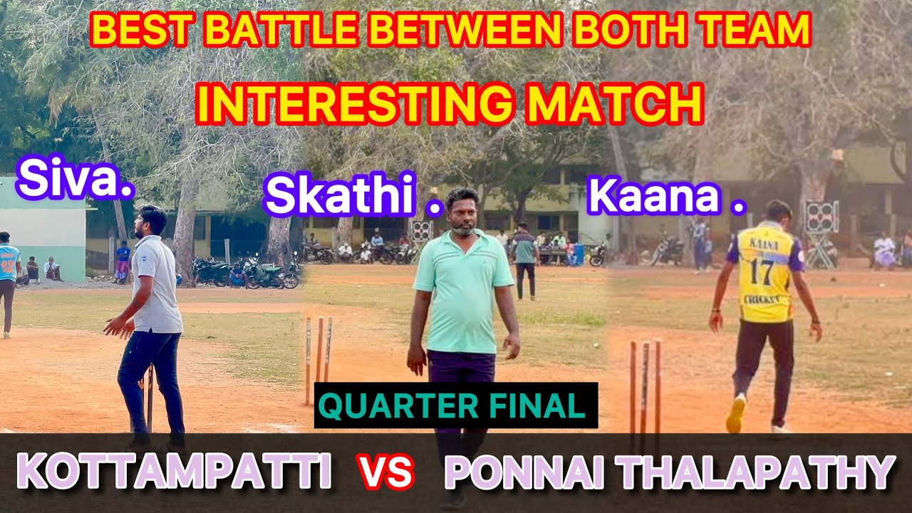 Cricket 🏏 || Quater Final || Kottampatti vs Ponnai Thalapathy || Kottampatti 30k Tournament || 