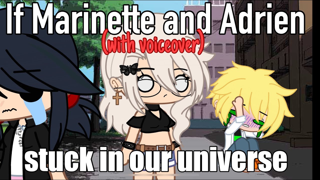 If Adrien and Marinette Stuck in our universe || GachaSkits || Miraculous Ladybug