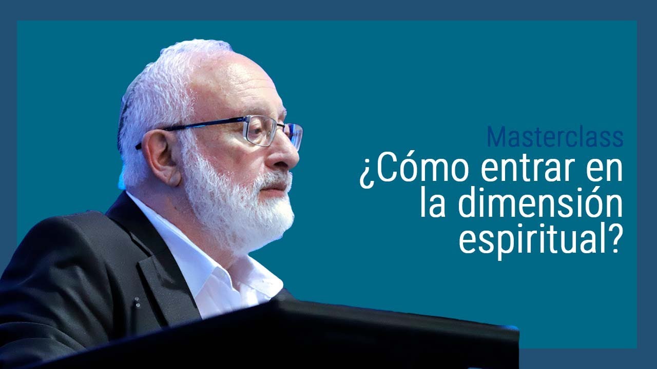 &iquest;C&oacute;mo entrar en la dimensi&oacute;n espiritual? || Masterclass