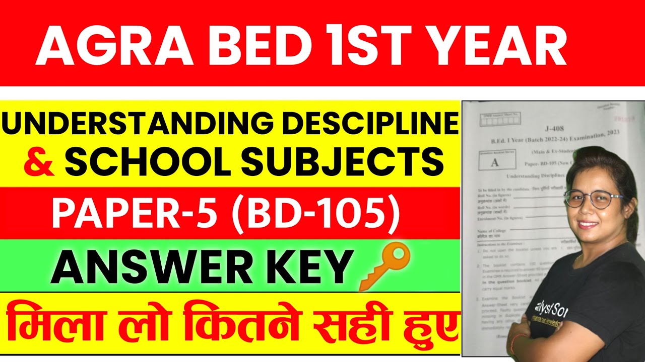 🔥Agra B.ed 1st Year Exam 2023 | BD 105 Answer Key 🔑 | Understanding Descipline and school subject