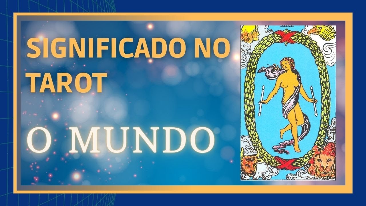 O que Significa a Carta O Mundo No Tarot Simbolismo do Arcano Maior O Mundo no Tarot