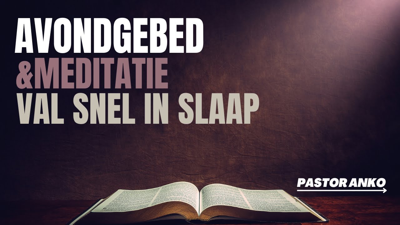 Avondgebed en Meditatie tegen Slapeloosheid | Pastor Anko