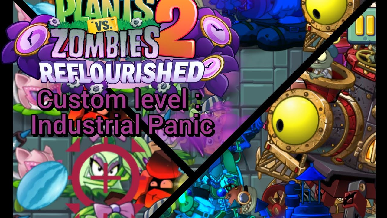 Pvz 2 Reflourished - Custom level: Industrial Panic 
