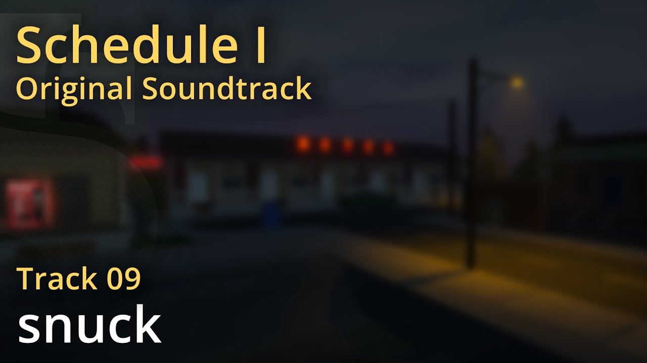 Schedule I OST - snuck