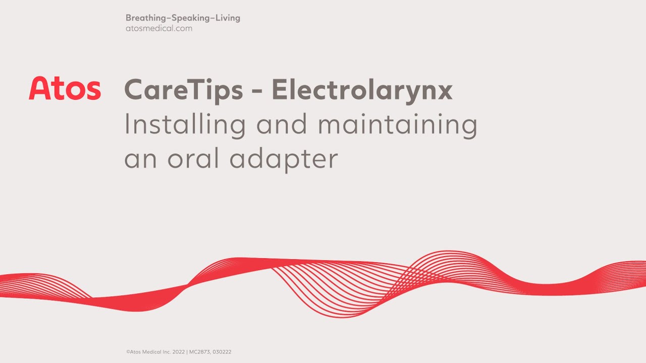 Atos CareTips - Electrolarynx: Installing and maintaining an oral adapter
