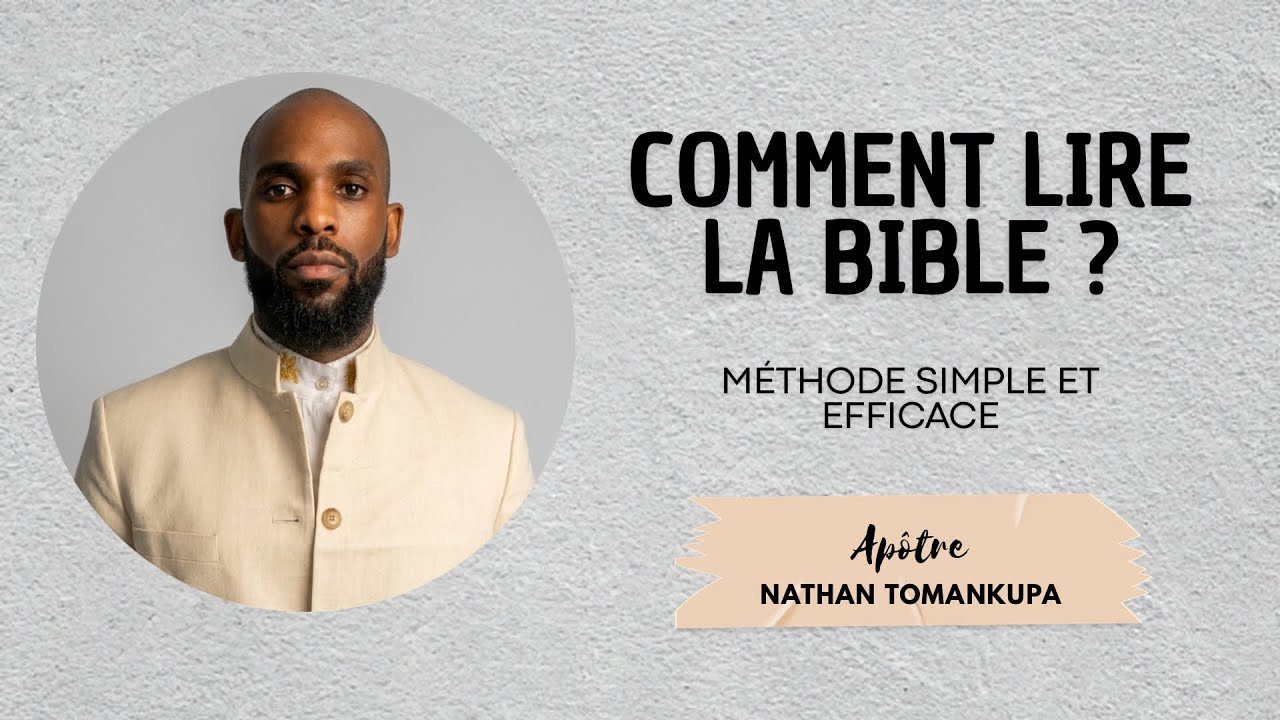 COMMENT LIRE LA BIBLE : GUIDE - HOW TO READ YOUR BIBLE EFFECTIVELY | Ap. Nathan Tomankupa