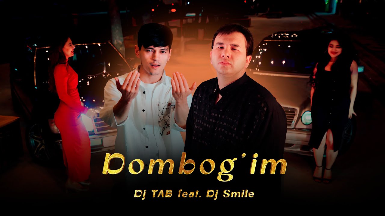 Dj Smile feat. Dj Tab - Dombog'im (Official Music Video)