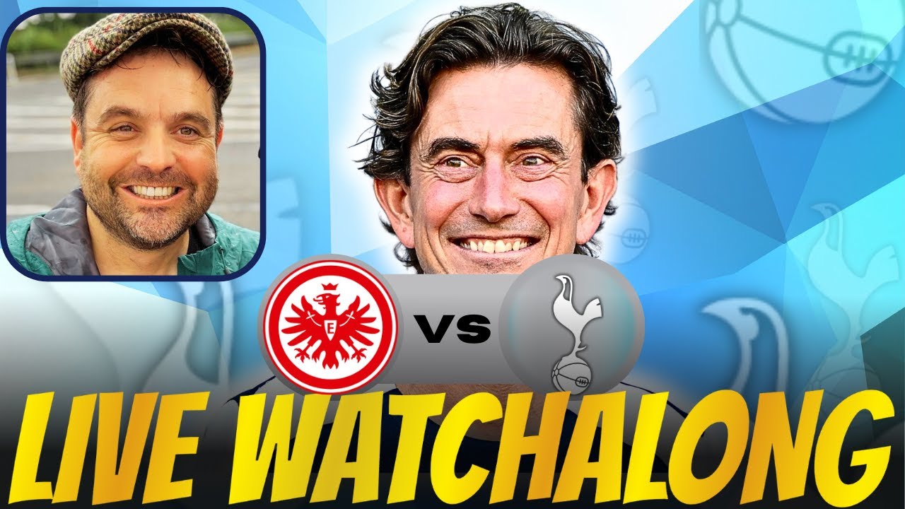 Frankfurt vs Tottenham Live Champions League Watchalong