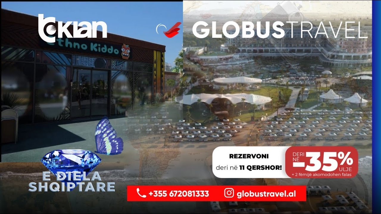 Zbuloni resortin e ëndrrave nga Globus Travel - E Diela Shqiptare - (1 qershor 2025)