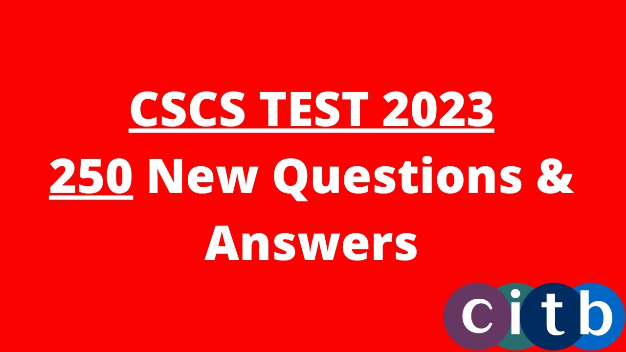 CSCS Test UK 2023 - 250 New Q&A | CiTB Health & Safety Test 2023 | CSCS Card UK | CSCS Test Video