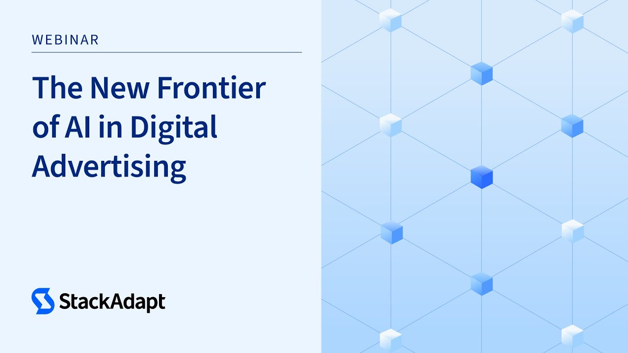 The New Frontier of AI in Digital Advertising [Webinar]