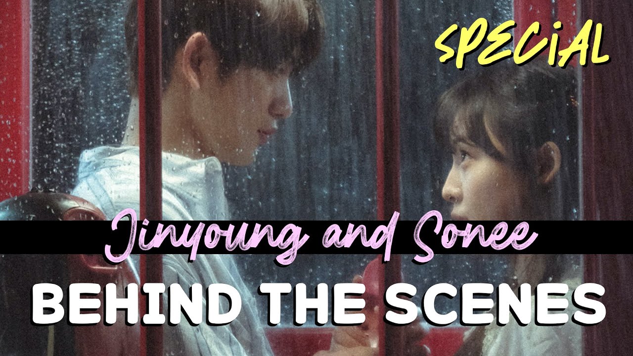 [ENG] [Special Making] Jinyoung & Sonee CUT 13: Behind the Scenes for 