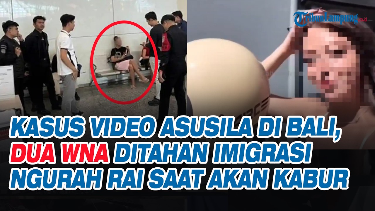 Kasus Video Asusila di Bali, Dua WNA Ditahan Imigrasi Ngurah Rai Saat Akan Kabur