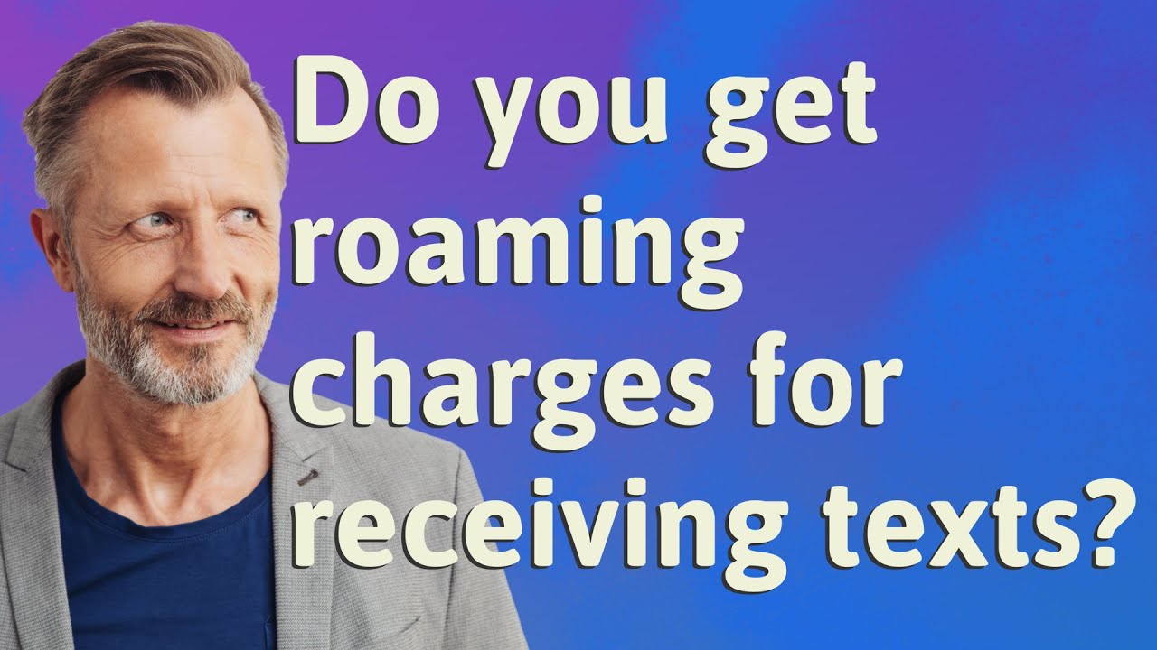 Do you get roaming charges for receiving texts?