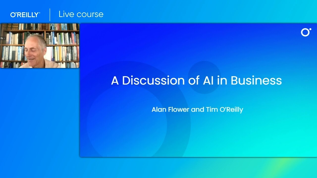 Alan Flower and Tim O’Reilly: A Discussion of AI in Business