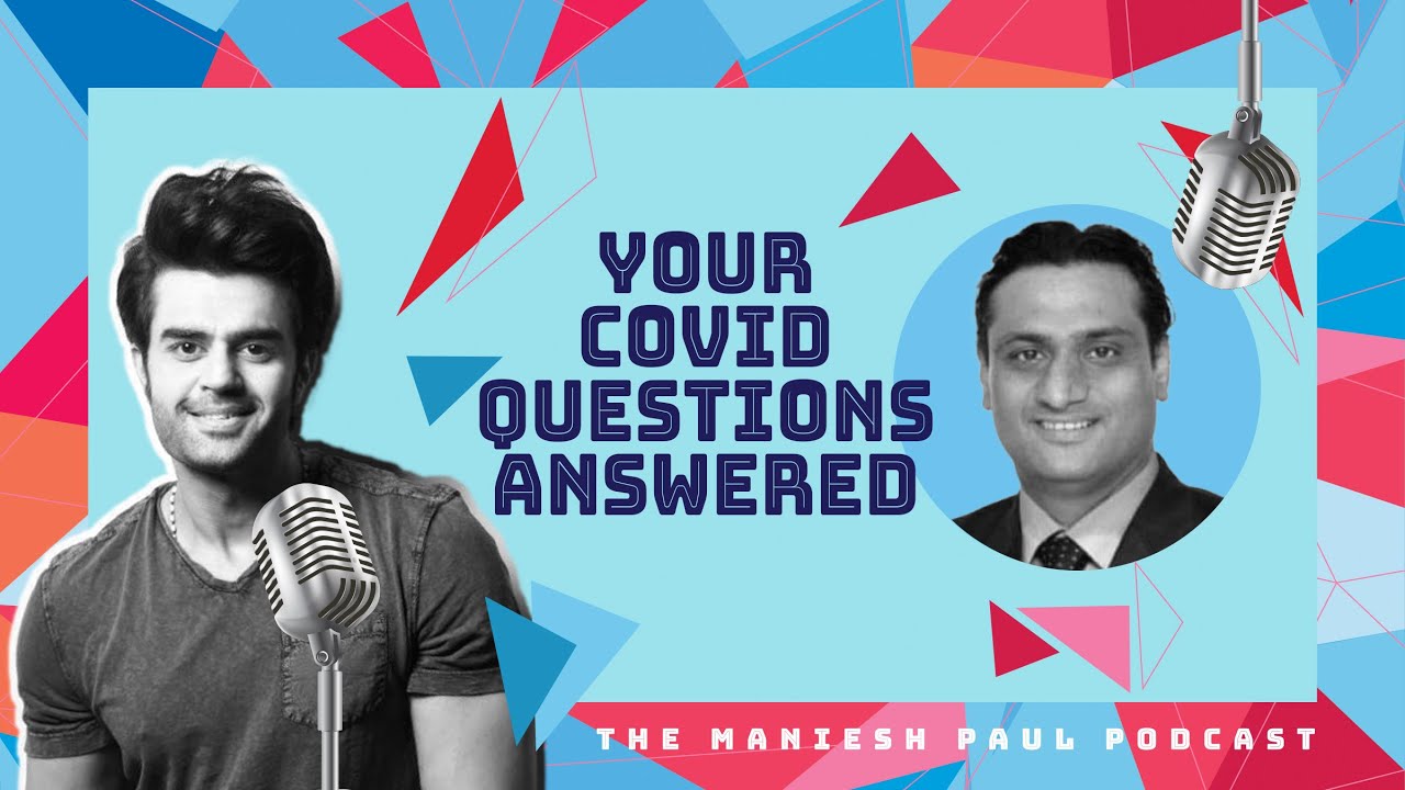 Your COVID questions answered! - Dr Gautam Bhansali | The Maniesh Paul Podcast #1