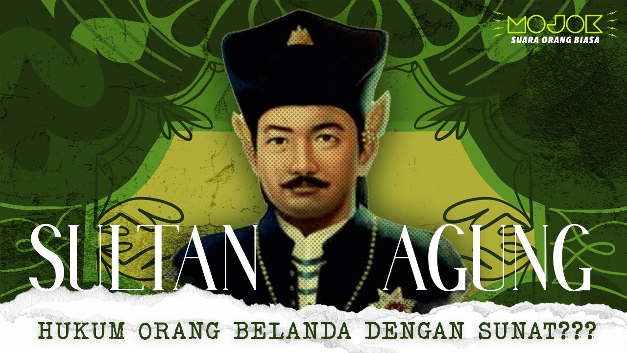 SULTAN AGUNG: RAJA JAWA ISLAM TERBESAR SEPANJANG SEJARAH