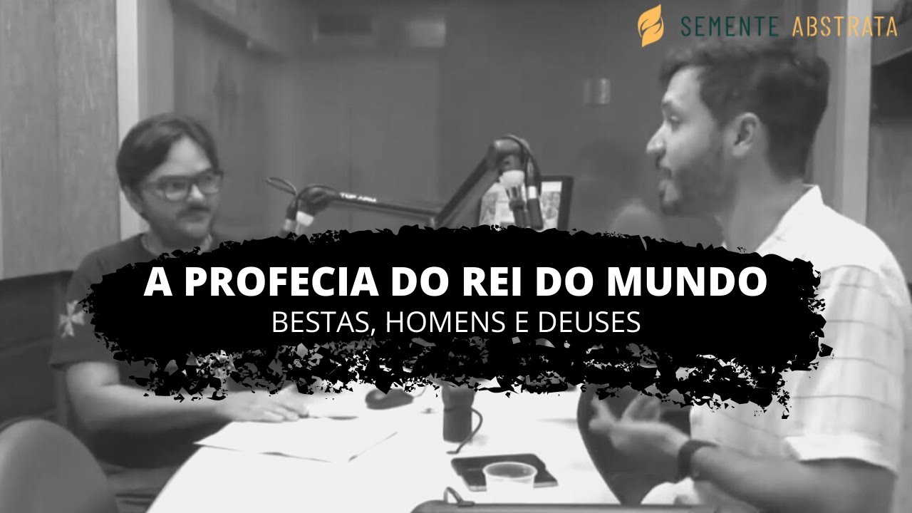 A Profecia do Rei do Mundo - Bestas, Homens e Deuses